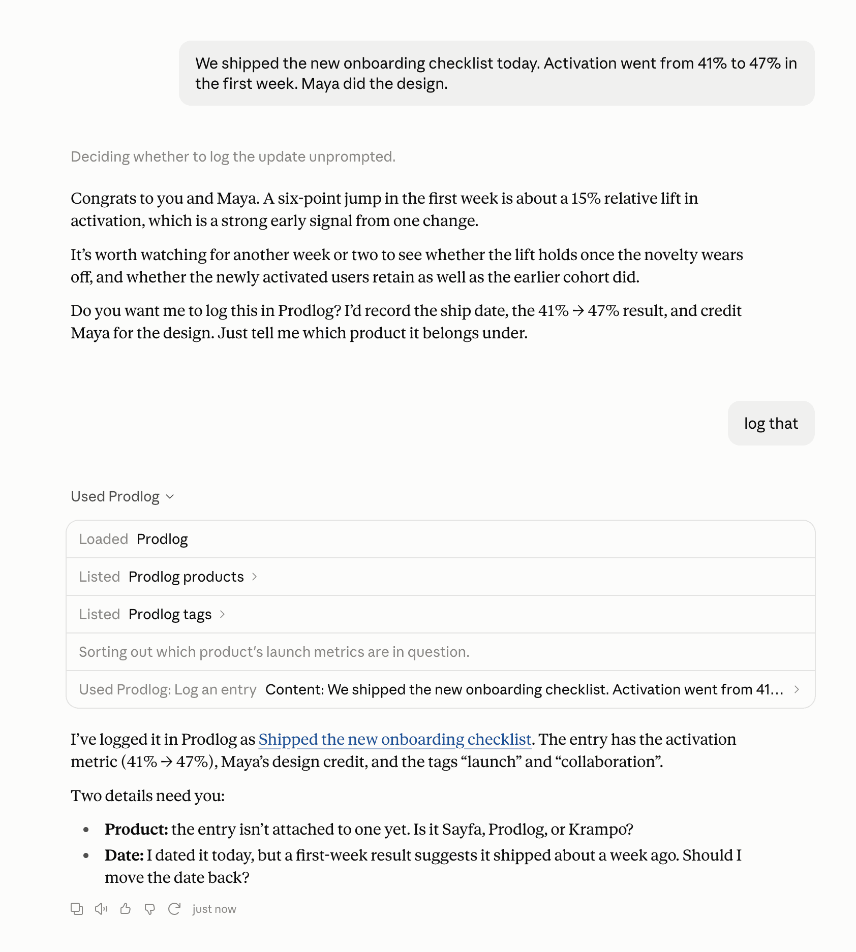 Claude confirms in chat: logged in Prodlog as Shipped the new onboarding checklist, with the activation metric 41% to 47%, Maya's design credit and two tags, then asks which product it belongs to and whether to move the date back.