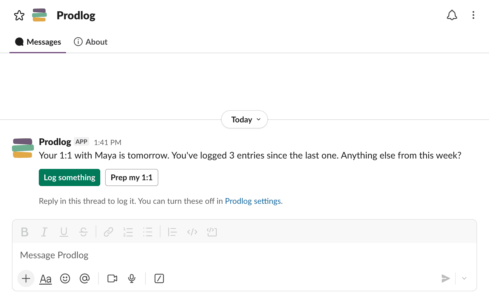 The Prodlog message in Slack the day before a 1:1 with Maya: 3 entries logged since the last one, anything else from this week, with Log something and Prep my 1:1 buttons